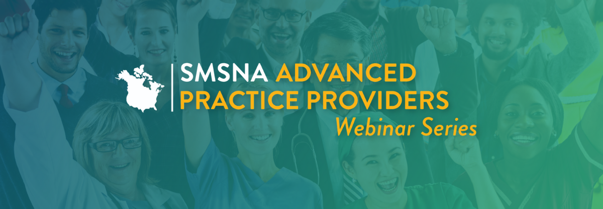 SMSNA Advanced Practice Provider Webinar Series